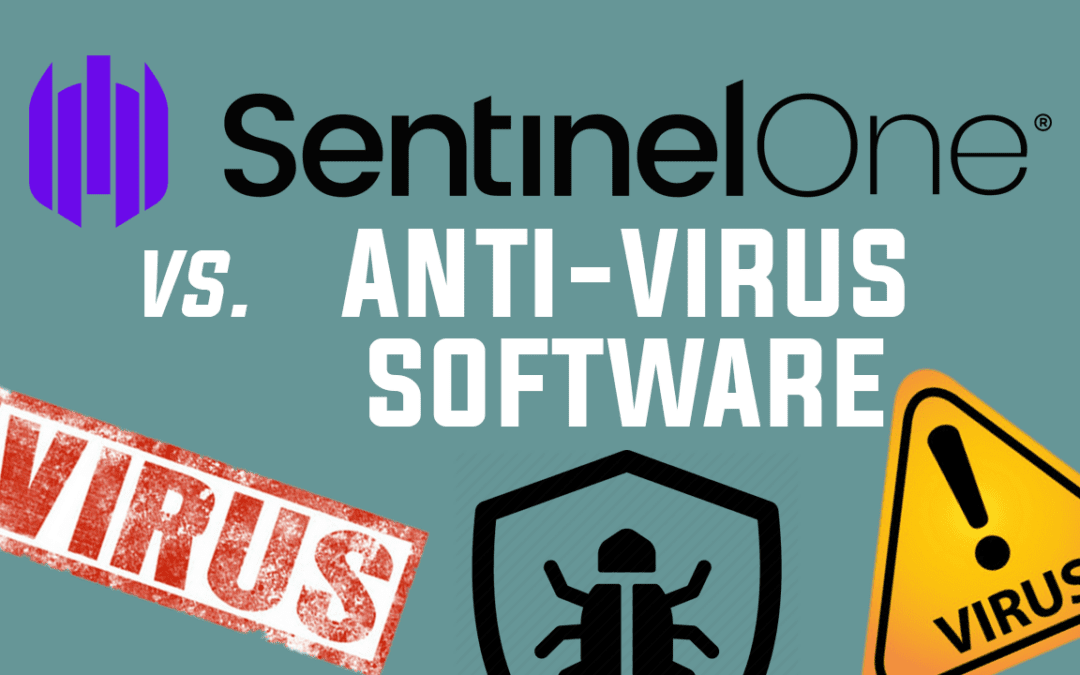 SentinelOne vs. Traditional Anti-Virus Software